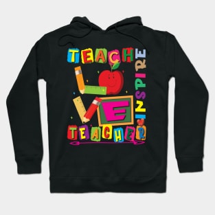 Teach Love Inspire Teacher, Kindergarten Shirt, Teacher Shirts, Fun Teacher Shirt, Gift for Teacher, Teacher Life Hoodie